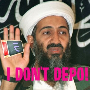 Osama Doesn't Depo!