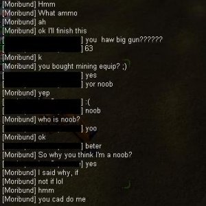 Called me a noob. Kinda funny. =)