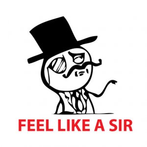 Feel like a sir meme
