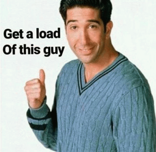 getaloadofthisguy.gif